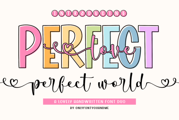 Perfect Love Perfect World: A Charming Font Duo