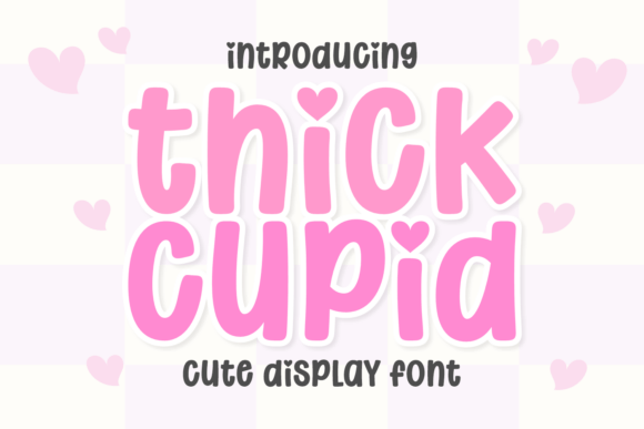 Thick Cupid: A Whimsical Font for Love-Filled Designs